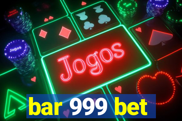 bar 999 bet